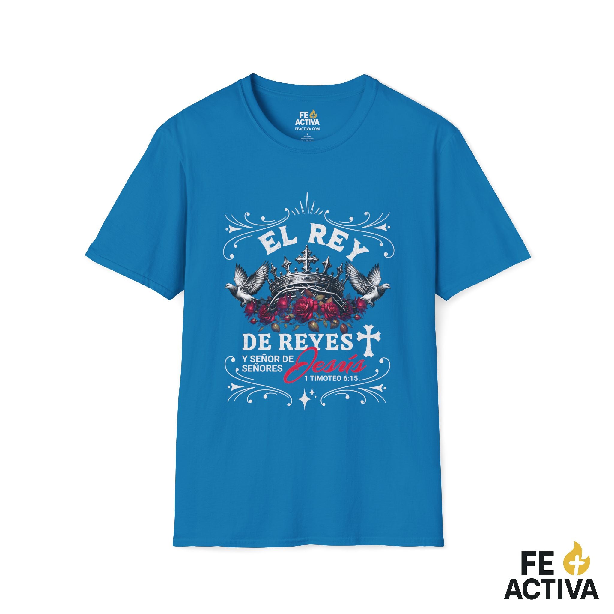 El Rey de Reyes – 1 Timoteo 6:15 | Camiseta Cristiana | Fe Activa