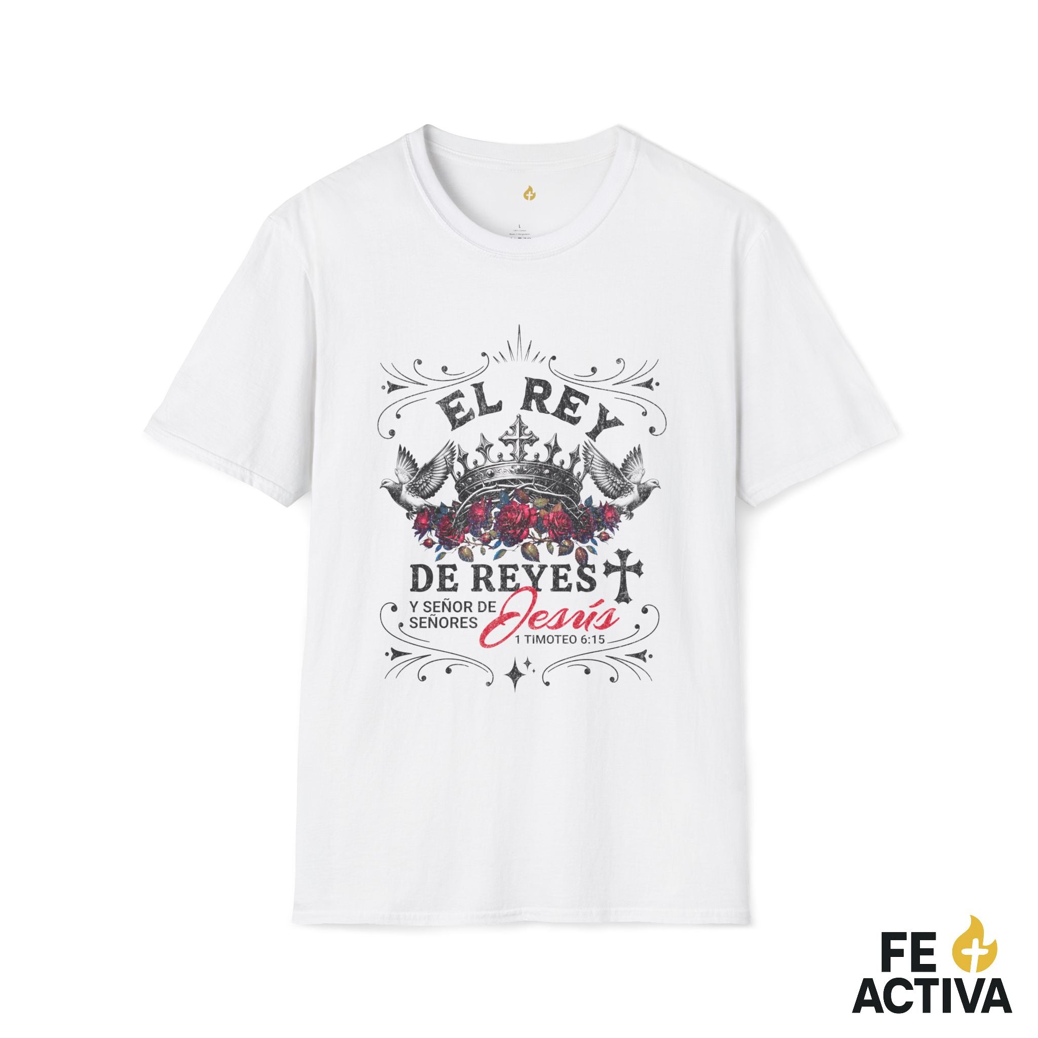 El Rey de Reyes – 1 Timoteo 6:15 | Camiseta Cristiana | Fe Activa