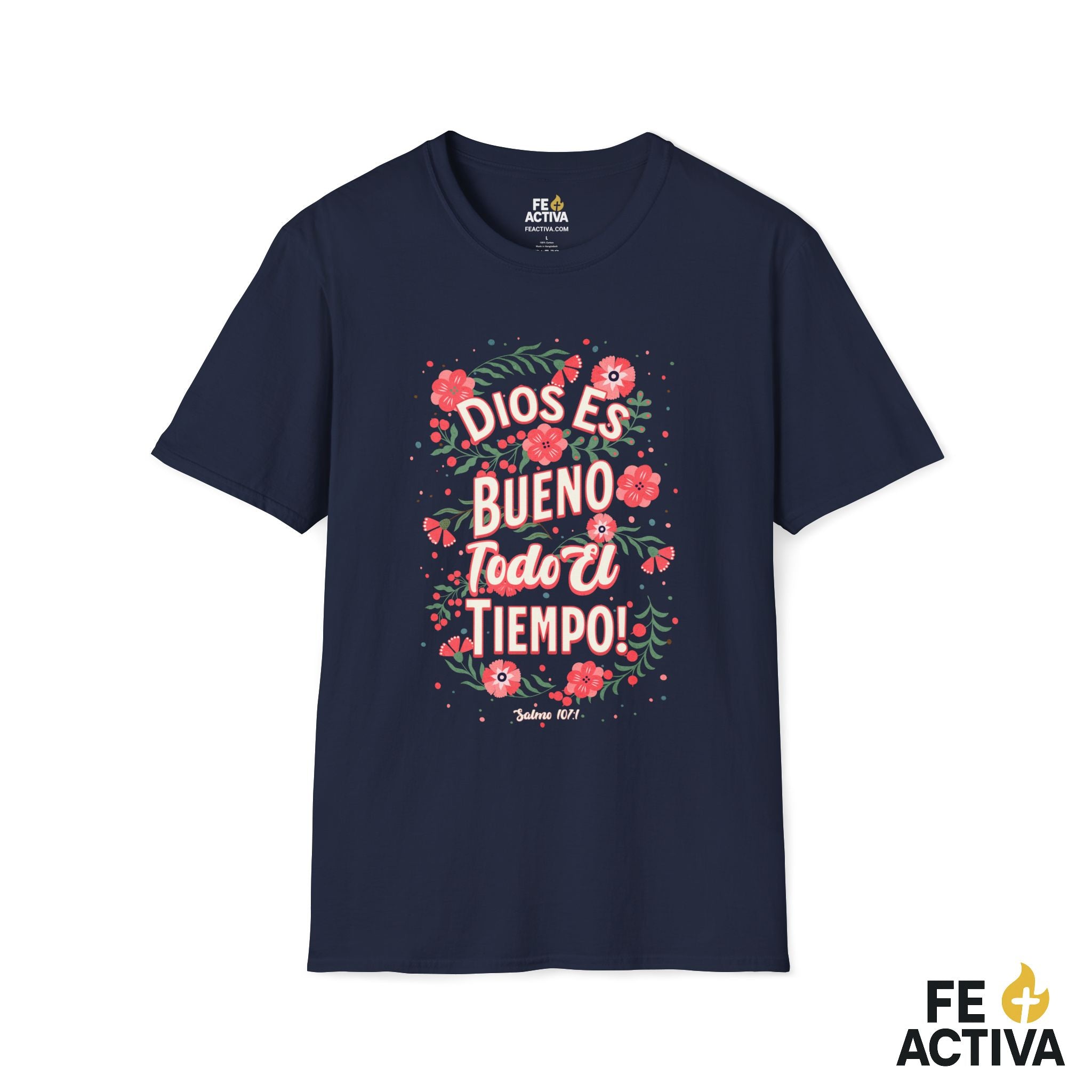 Dios es Bueno Todo el Tiempo – Salmo 107:1 | Camiseta Cristiana | Fe Activa