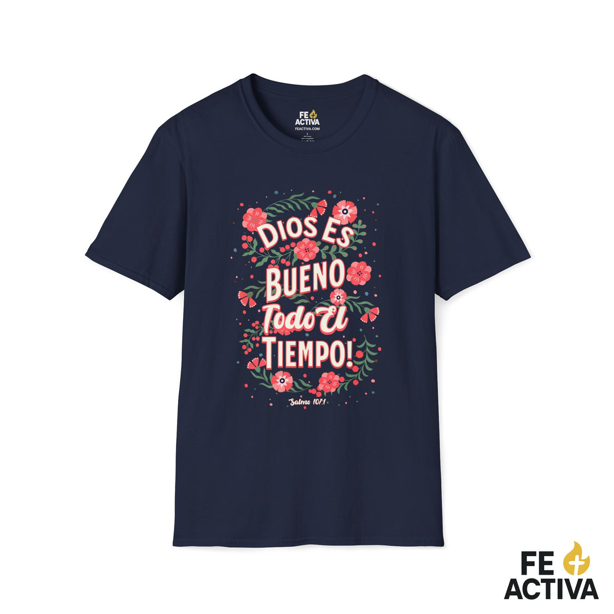 Dios es Bueno Todo el Tiempo – Salmo 107:1 | Camiseta Cristiana | Fe Activa