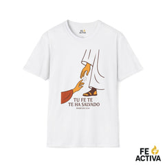 Tu Fe te ha Salvado |  Marcos 5:34 | Camiseta Cristiana | Fe Activa