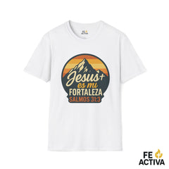 Jesus es mi Fortaleza - Salmos 31:3 | Camiseta Cristiana | Fe Activa