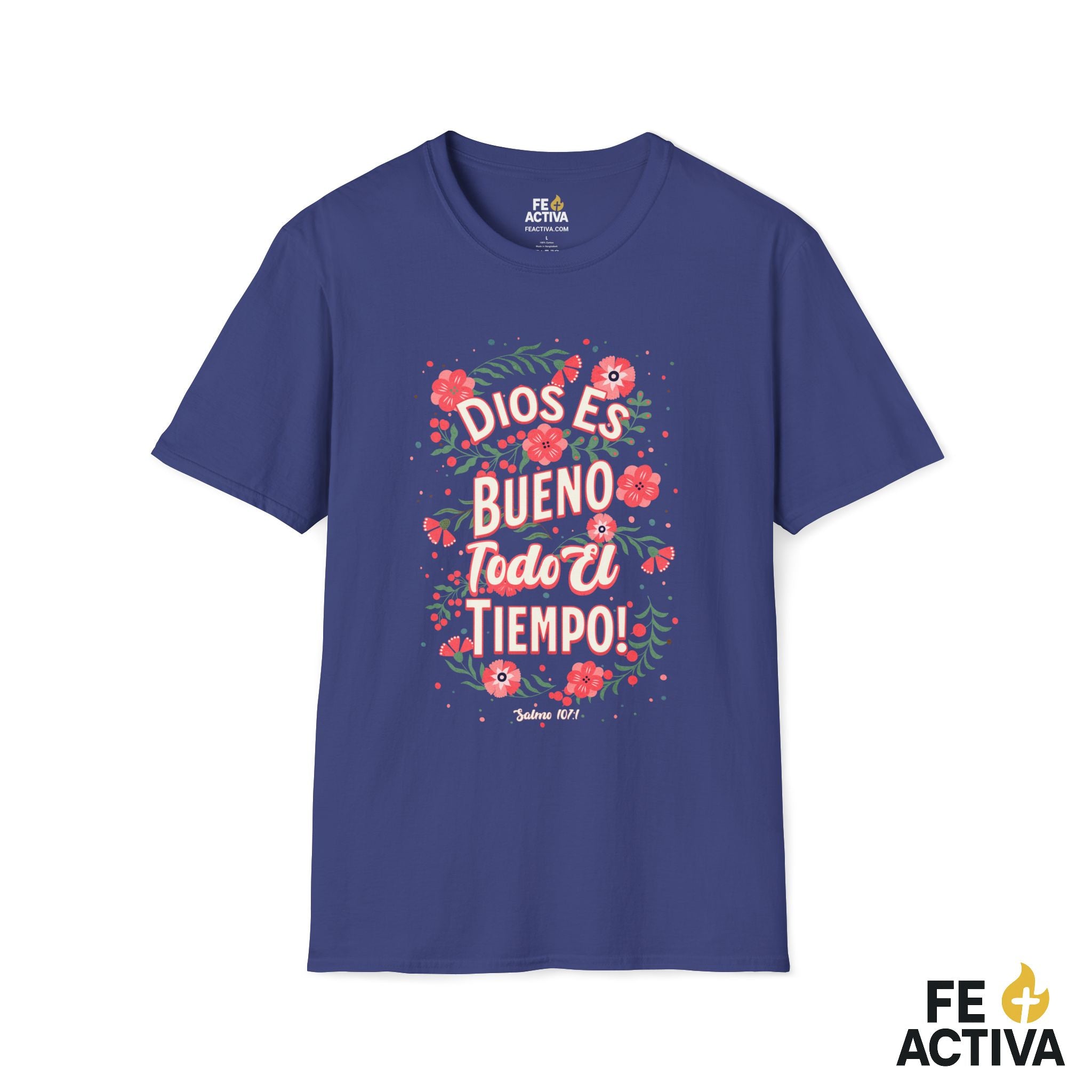 Dios es Bueno Todo el Tiempo – Salmo 107:1 | Camiseta Cristiana | Fe Activa
