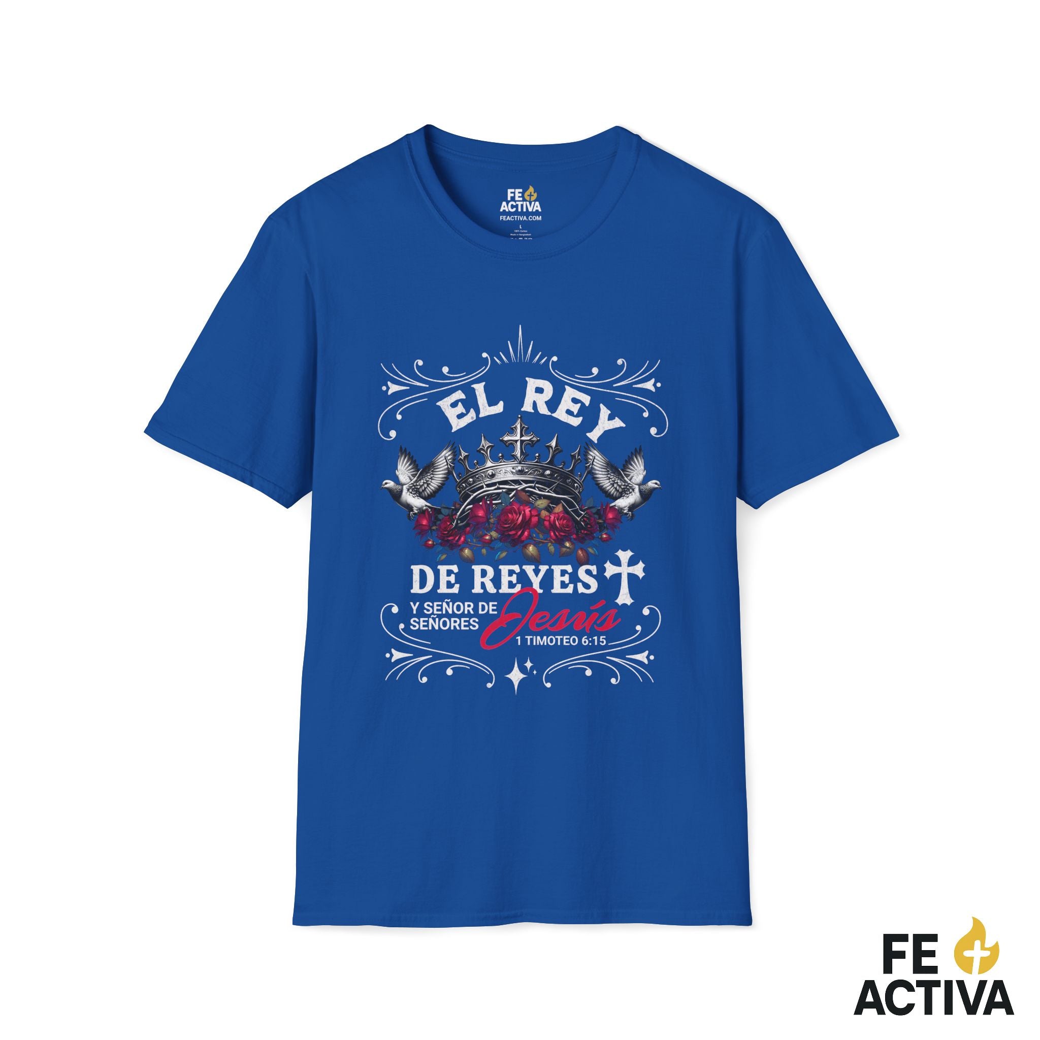 El Rey de Reyes – 1 Timoteo 6:15 | Camiseta Cristiana | Fe Activa