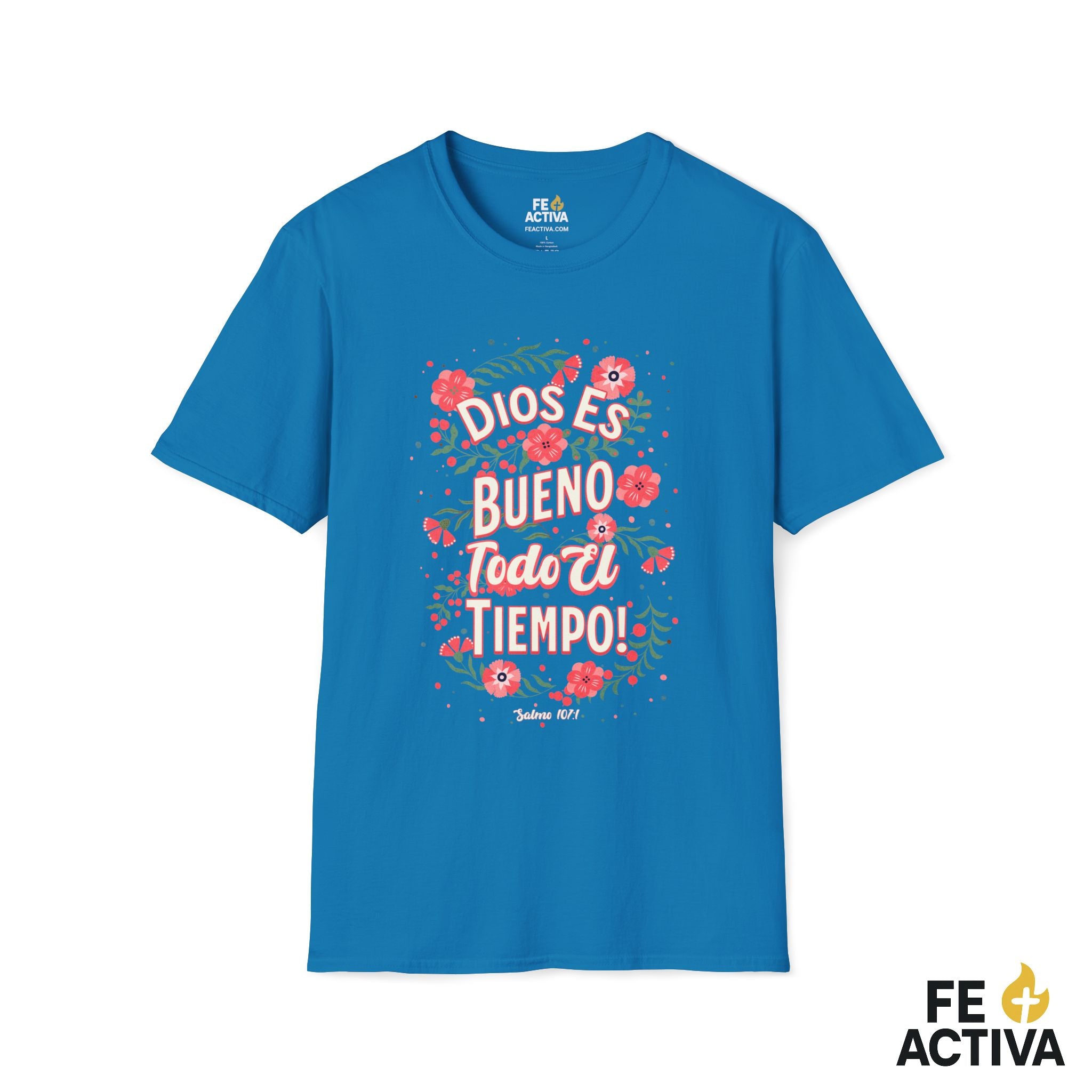 Dios es Bueno Todo el Tiempo – Salmo 107:1 | Camiseta Cristiana | Fe Activa