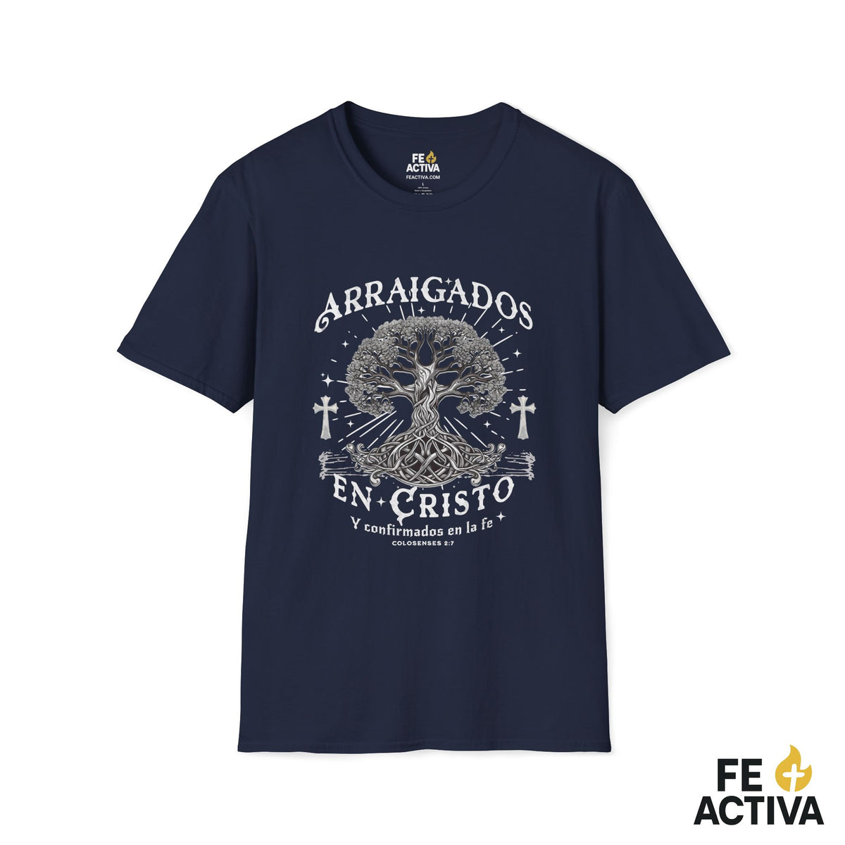 Arraigados en Cristo – Colosenses 2:7 | Camiseta Cristiana | Fe Activa